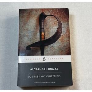 The Three Musketeers Spanish Edition -,Los Tres Mosqueteros - Penguin Clasicos